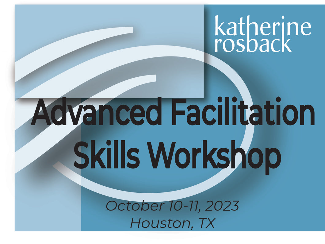Advanced Facilitation Skills Training - Open Enrollment October 10-11, 2023